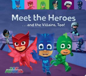 Meet the Heroes . . . and the Villains, Too! (PJ Masks) 9781481486507